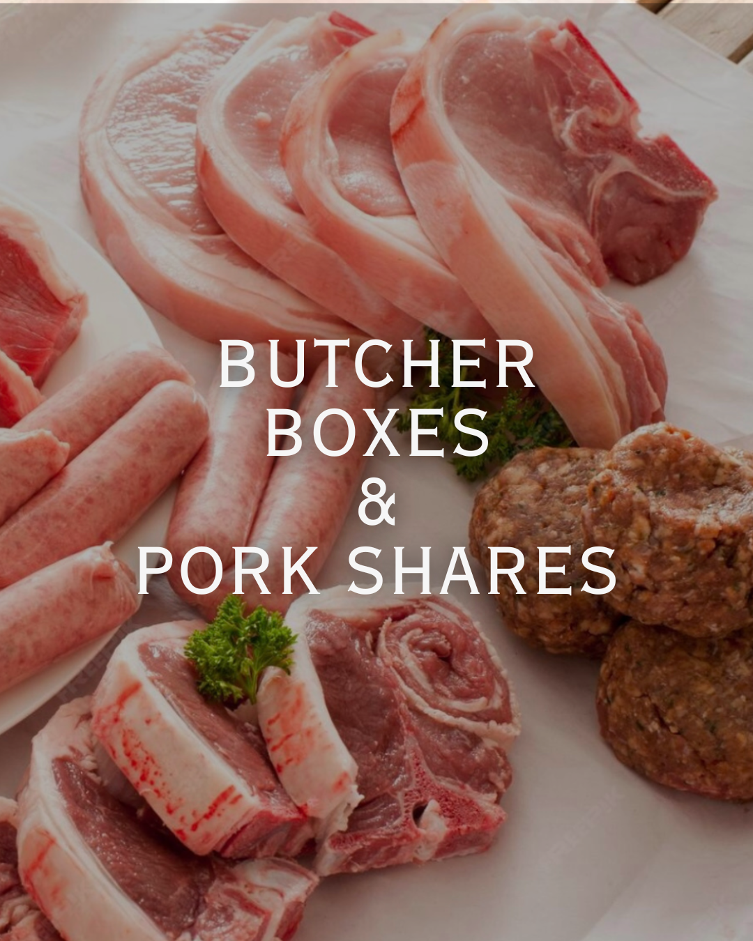Butcher Boxes & Pork Shares